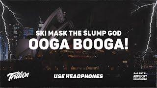 Ski Mask The Slump God - OOGA BOOGA  9D AUDIO 