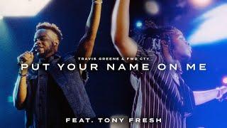 Put Your Name On Me feat. Tony Fresh  Official Music Video