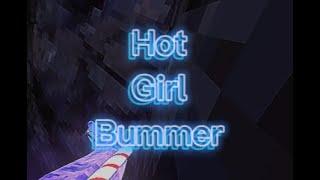 Hot Girl Bummer  Gorilla Tag Montage