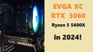 EVGA XC RTX 3060 & Ryzen 5 5600X in 2024  Gaming Tests