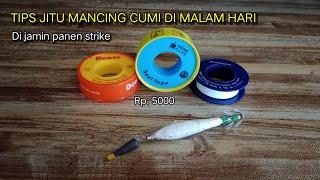 Wajib Coba Rangkaian jitu untuk mancing cumi di malam hari#mancingcumi