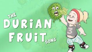 The Durian Fruit Song  Official Lyric Video