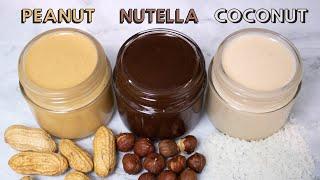 3 Healthy Nut ButterSpreads Recipes Peanut butter Nutella Coconut butter Homemade Vegan