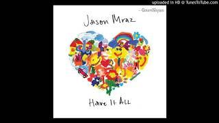 Jason Mraz – Have It All Audio