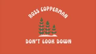 Ross Copperman - Dont Look Down Official Audio