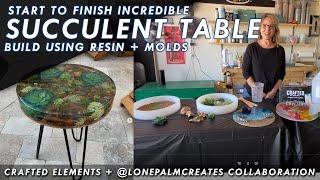 How To Make An Epoxy Resin Succulent Table - Tammi Woods @lonepalmcreates & Crafted Elements Molds