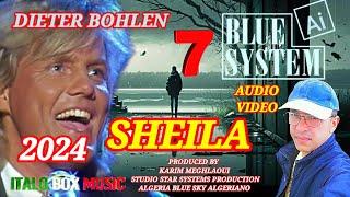 BLUE SYSTEMS  -  SHEILA  - NEW SOUND 2024 Ai - DIETER BOHLEN Ai.  ITALO BOX MUSIC