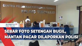 Sebar Foto Setengah Bugil Mantan Pacar Dilaporkan Polisi