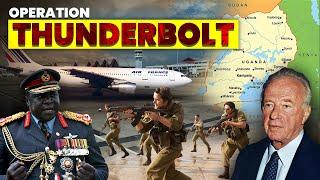 Operation Thunderbolt World’s Greatest Hostage Rescue Mission  The Raid on Entebbe