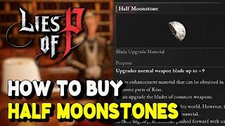 Lies of P How to buy UNLIMITED HALF MOONSTONES +7 +8 & +9 Weapon Upgrade Material