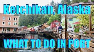 Walking in Ketchikan Alaska - What to Do on Your Day in Port