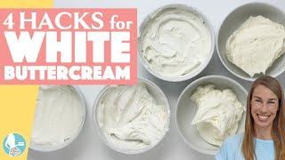 4 Hacks for WHITE Buttercream