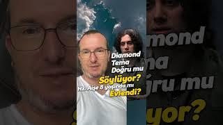 Diamond Tema doğru mu söylüyor? - Hz. Aişe 8 yaşında mı evlendi?