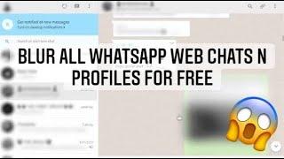 How to Blur Chats Profile Pictures Messages on WhatsApp Web on your Laptop or PC