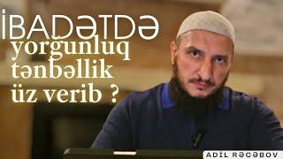 İbadətim zəifləyib ... 01.01.24 Şeyx Adil Rəcəbov 