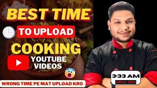Best Time To Upload Cooking Video On YouTube  YouTube pr cooking Videos Uplaod Krna ka time