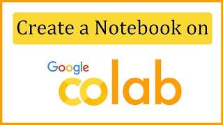 How to create a Notebook in Google Colab 2022  Run first Python Project