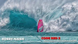 Windsurfing Code Red 2 - Mauis Biggest South Swell in a Decade