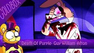 D3ath Of William Afton  Purple Guy