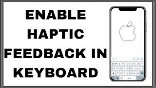 Enhance Your Typing Experience How to Enable Haptic Keyboard on Your iPhone.