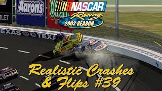 NASCAR Racing 2003 Realistic Crashes & Flips #39