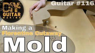 Making a Florentine Cutaway Mold for Guitar #116