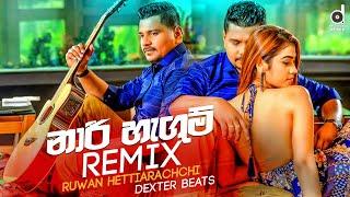 Naari Hangum Remix - Ruwan Hettiarachchi Dexter Beats  Sinhala Remix 2020  Sinhala DJ