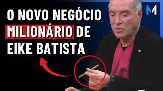 O NOVO NEGÓCIO DE EIKE BATISTA QUE PROMETE MUDAR O MUNDO  Market Makers #122