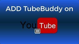 How To Add TubeBuddy on YouTube Channel