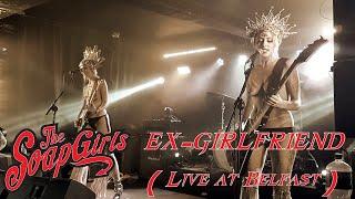 The SoapGirls - EX-GIRLFRIEND Live at Belfast