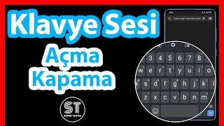 Klavye Sesi Kapatma - Telefon Klavye Sesi Nasıl Açılıp Kapatılır?