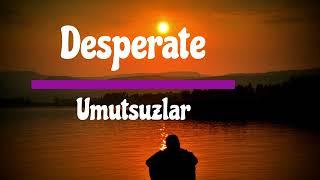 Desperate Music Umutsuzlar