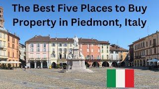 Real Estate in Piedmont Italy. - The Five Best Places to Buy.