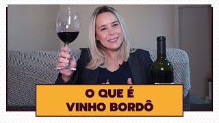 O Que É Vinho Bordô