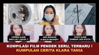 KOMPILASI FILM PENDEK SERU TERBARU   Kumpulan Cerita Terseru Klara Tania @klara_tania