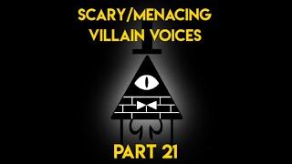 ScaryMenacing Villain voices Part    21