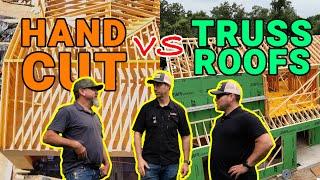 Truss vs. Handcut Roofs Expert Builders Weigh In