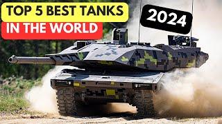 Top 5 Best Tanks in the World 2024