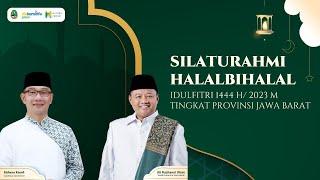 Silaturahmi Halalbihalal Idulfitri 1444H  2023 M Tingkat Provinsi Jawa Barat