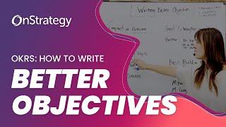 OKRs How to Write Better Objectives
