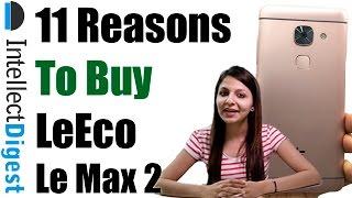 LeEco Le Max 2 Review With 11 Reasons To Buy Le Max 2- Crisp Review by Intellect Digest