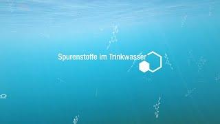 Spurenstoffe als Spiegel unserer Gesellschaft - was ist drin im Trinkwasser?