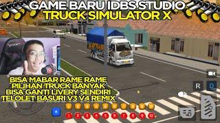 GAME BARU IDBS STUDIO TRUCK SIMULATOR X RILIS BISA MABAR & BISA BASURI V3 V4 REMIX