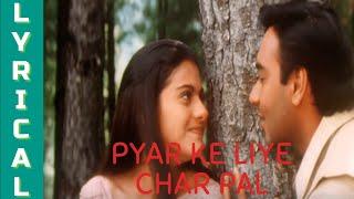 PYAR KE LIYE CHAR PAL  DIL KYA KARE  ALKA YAGNIK  LYRICAL  BEST ROMANTIC SONGS  BOLLYWOOD SONG