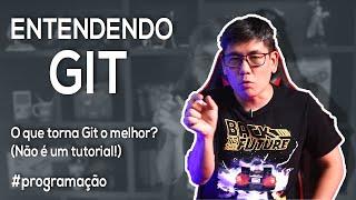 Entendendo GIT  não é um tutorial