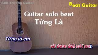 Karaoke Từng Là - Vũ Cát Tường Guitar Solo Beat Acoustic  Anh Trường Guitar