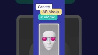 uMake - Shorts - Create AR Masks