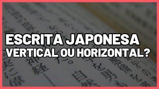 Japonês escreve na VERTICAL ou na HORIZONTAL?