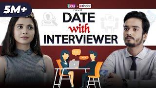 Date With Interviewer  Ft. Shreya Gupto & Parikshit Joshi  RVCJ  Tinder