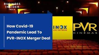 How Covid-19 Pandemic Lead To PVR-INOX Merger Deal